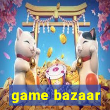 game bazaar